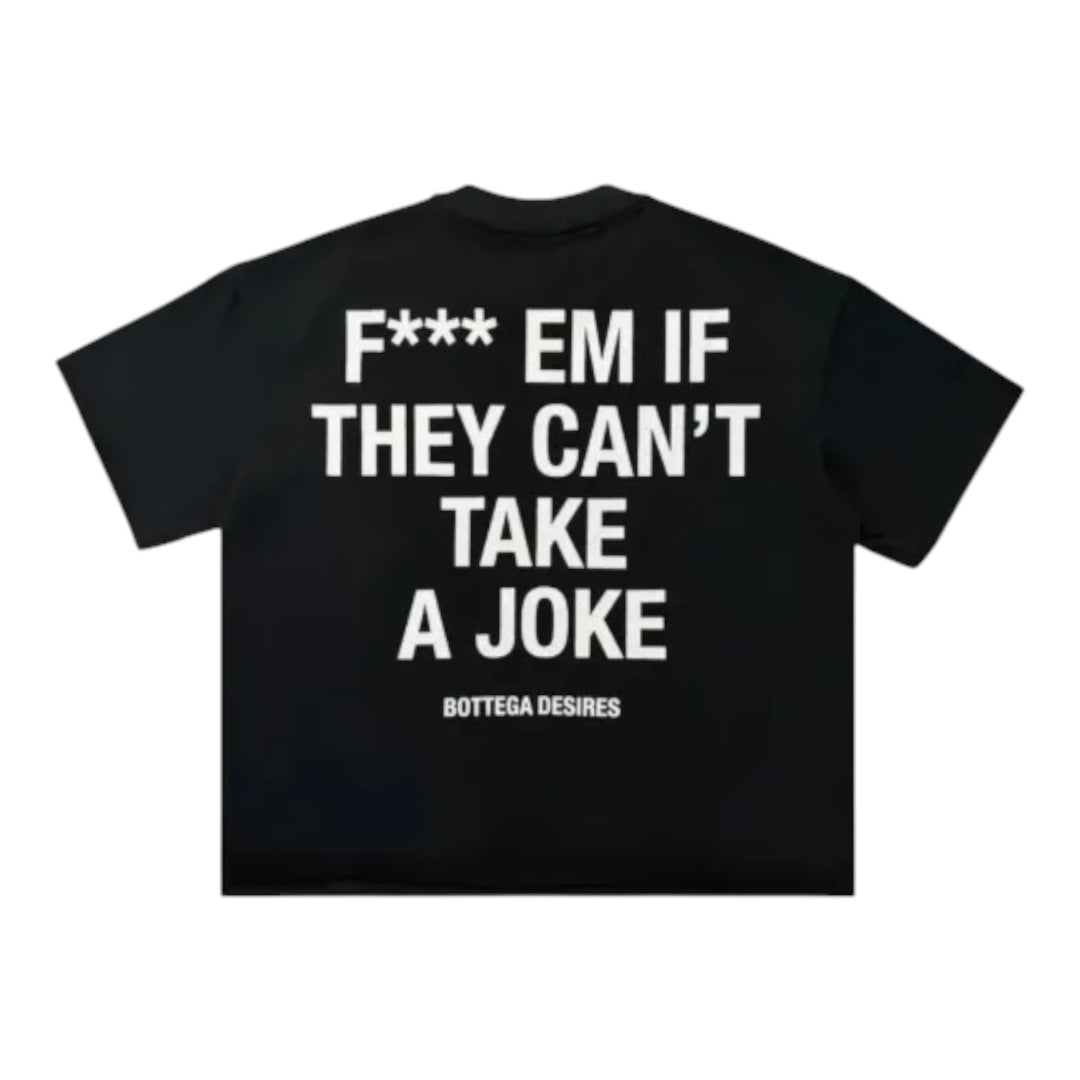 BOTEGA DESIRES 'F*ck Em'- Black TEE